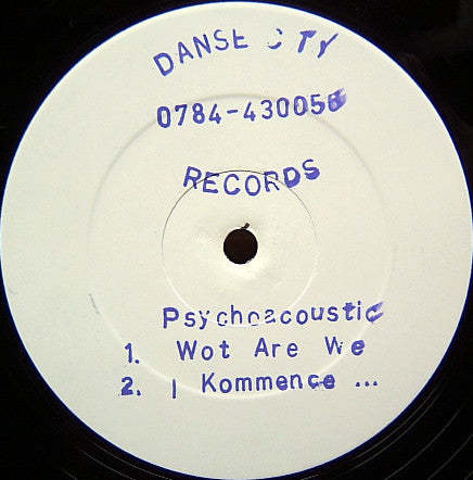 Psychoacoustic (3) : Wot Are We / I Kommence ... (12")
