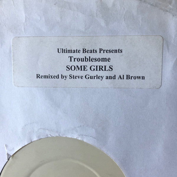 Troublesome : Some Girls (Steve Gurley & Al Brown Remix) (12", Promo, W/Lbl)