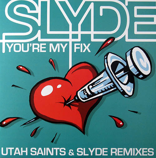 Slyde : You're My Fix (Utah Saints & Slyde Remixes) (12")