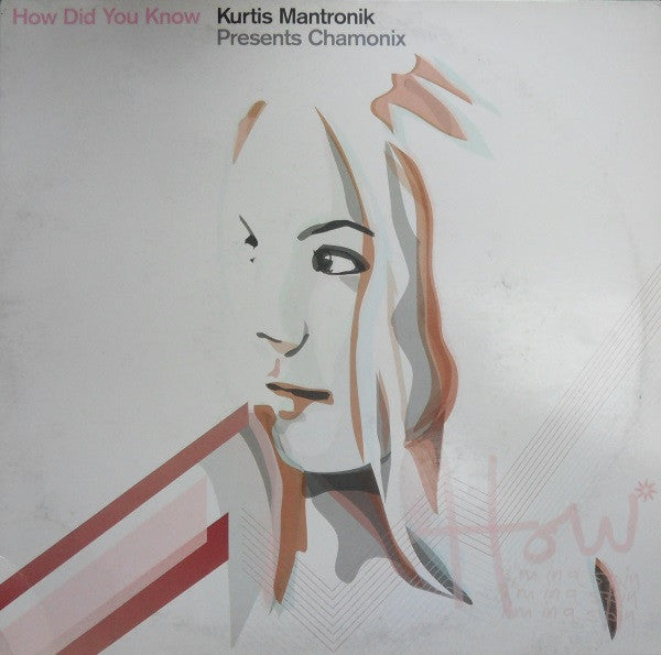Kurtis Mantronik Presents Chamonix : How Did You Know (12")