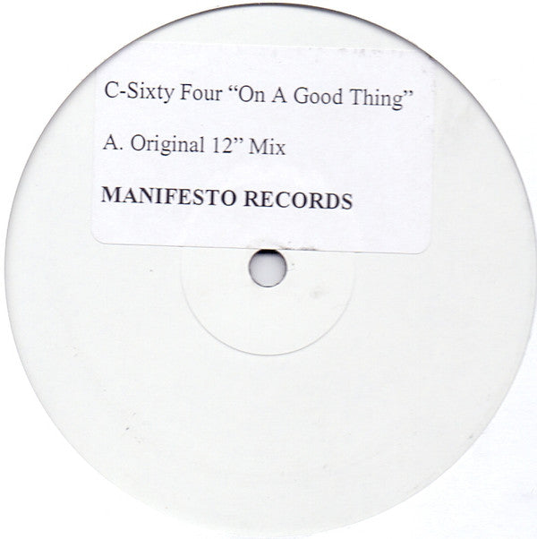 C-Sixty Four : On A Good Thing (12", S/Sided, W/Lbl)