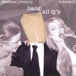 Soulwax : Hang All DJ's Volume 2 (CDr, Comp, Mixed, Unofficial)