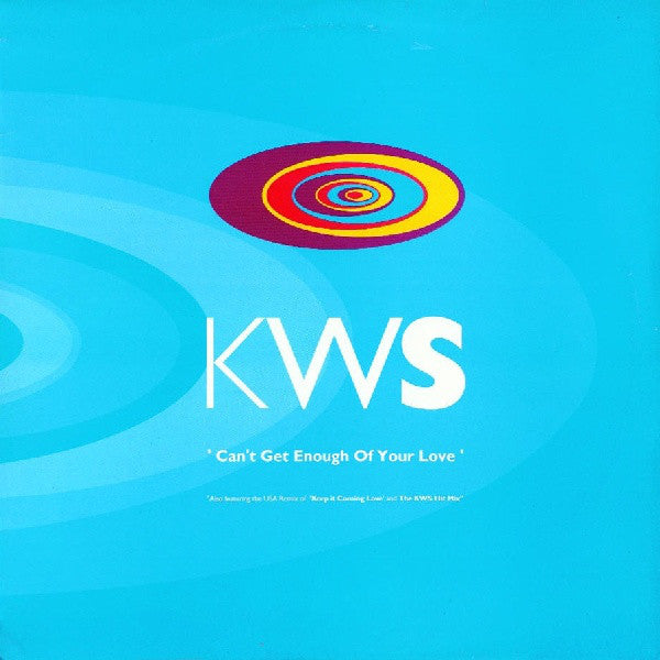 K.W.S. : Can't Get Enough Of Your Love (12")