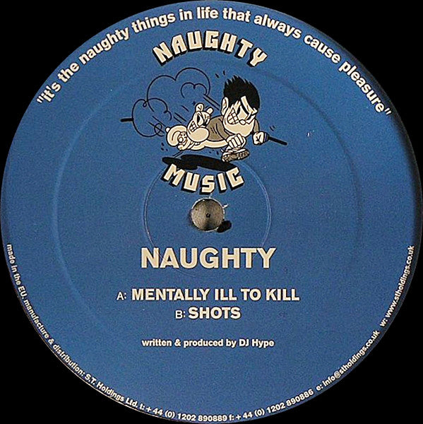 Naughty : Mentally Ill To Kill / Shots (12")