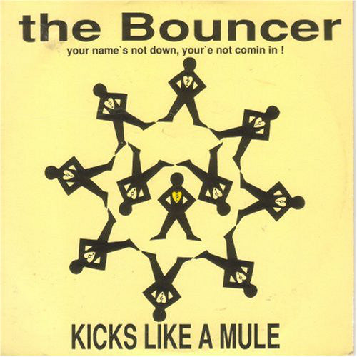 Kicks Like A Mule : The Bouncer (Your Name's Not Down, Your'e Not Comin In!) (12", Pic)