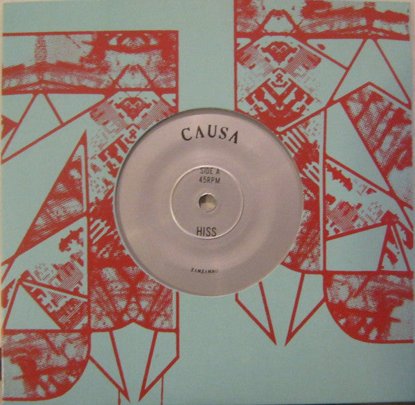 Causa (2) : Hiss (7", Ltd)