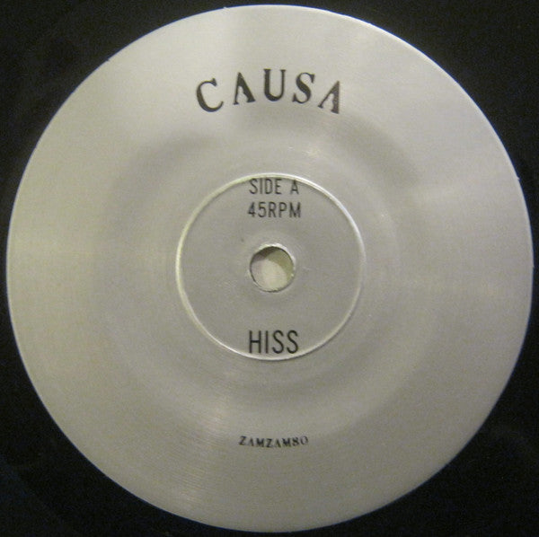 Causa (2) : Hiss (7", Ltd)