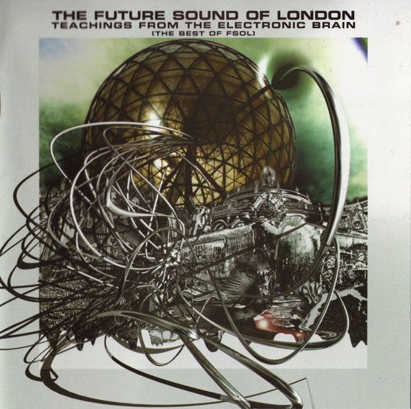 The Future Sound Of London : Teachings From The Electronic Brain (The Best Of FSOL) (CD, Comp)