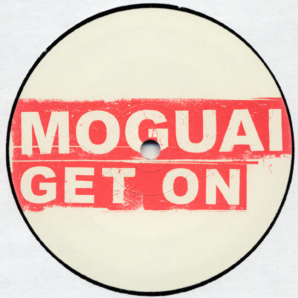 Moguai : Get On (12")
