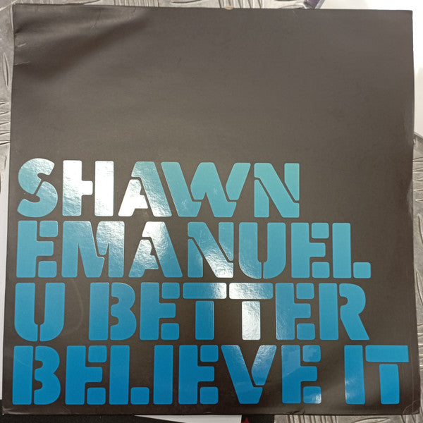 Shawn Emanuel : U Better Believe It (12", Single, Promo)