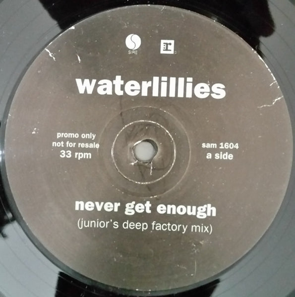 Waterlillies : Never Get Enough (12", Promo)