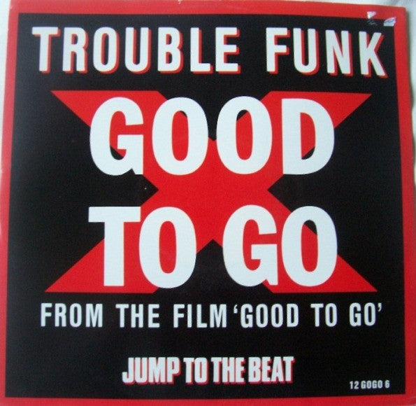 Trouble Funk : Good To Go (12")