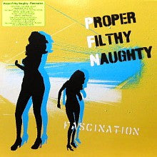 Proper Filthy Naughty : Fascination (CD, Album)