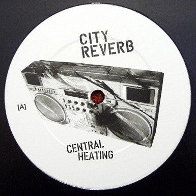 City Reverb : Central Heating (12")