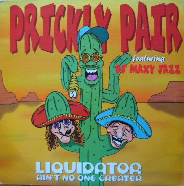 Prickly Pair Featuring DJ Maxy Jazz : Liquidator (Ain't No One Greater) (12")