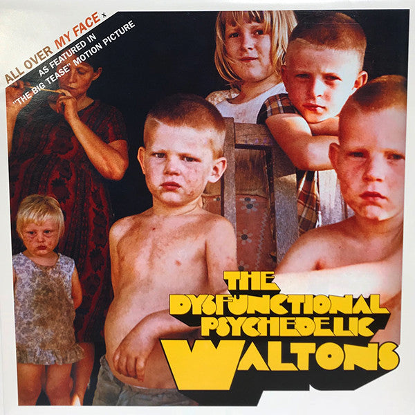 The Dysfunctional Psychedelic Waltons : All Over My Face (12", Promo)