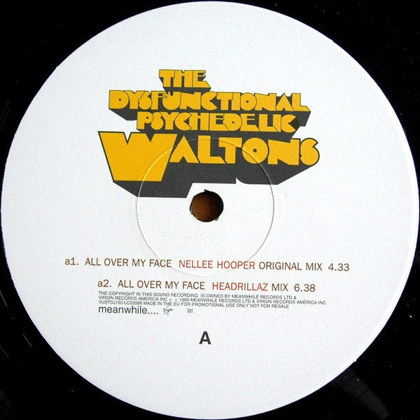 The Dysfunctional Psychedelic Waltons : All Over My Face (12", Promo)