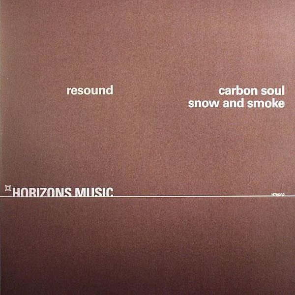 Resound : Carbon Soul / Snow And Smoke (12")