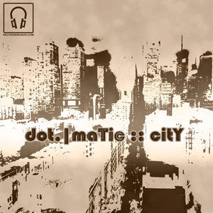 Dotmatic : The City Suite (7")