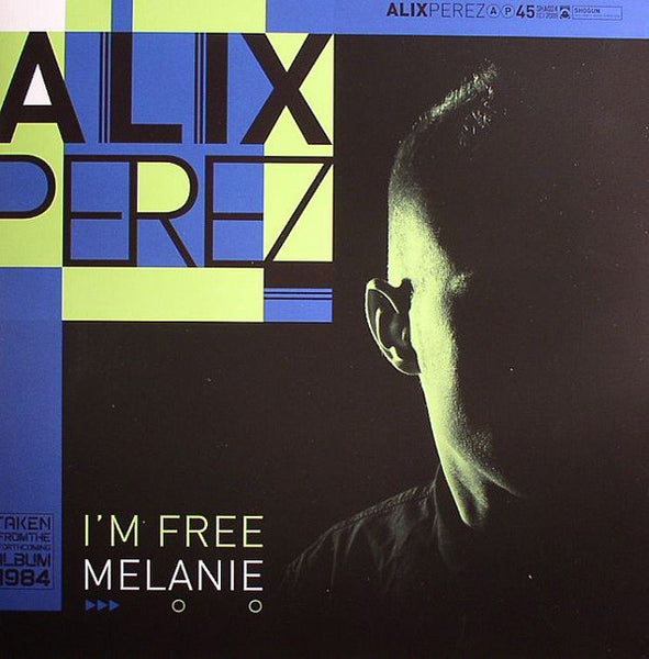 Alix Perez : I’m Free / Melanie (12")