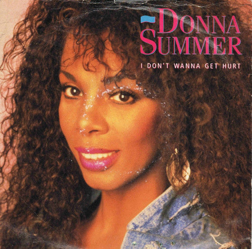 Donna Summer : I Don't Wanna Get Hurt (7", Single)