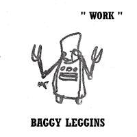 Baggy Leggins : Work / Run Das Roses (7", Promo, Unofficial, W/Lbl, Sta)