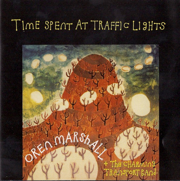 Oren Marshall + The Charming Transport Band : Time Spent At Traffic Lights (CD, Album)