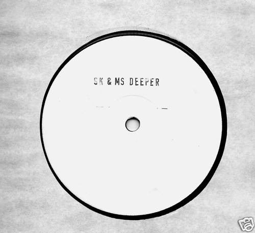 SK & MS : Deeper (12", S/Sided, Unofficial, W/Lbl, Sta)