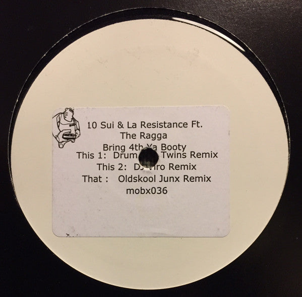 10 Sui & La Resistance Feat. The Ragga Twins : Bring 4th Ya Booty (Remixes) (12", Promo, W/Lbl, Sti)