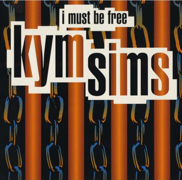 Kym Sims : I Must Be Free (12")