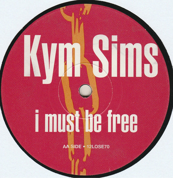 Kym Sims : I Must Be Free (12")
