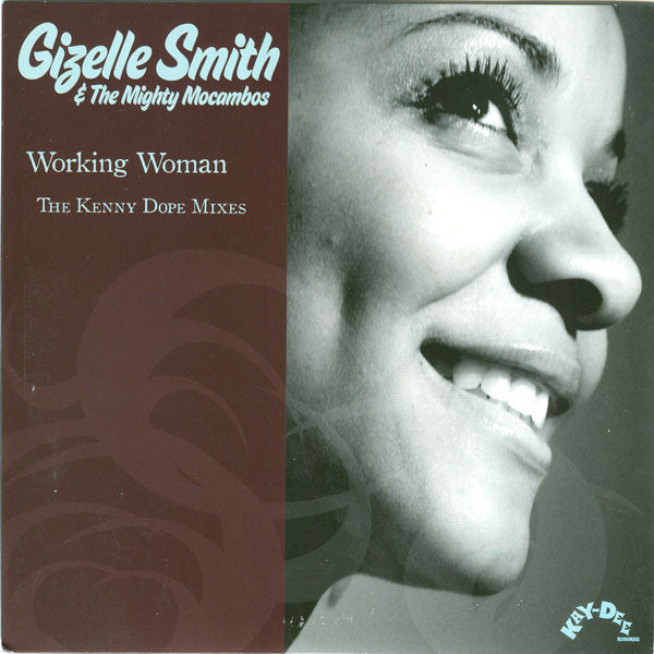 Gizelle Smith & The Mighty Mocambos : Working Woman (The Kenny Dope Mixes) (7")