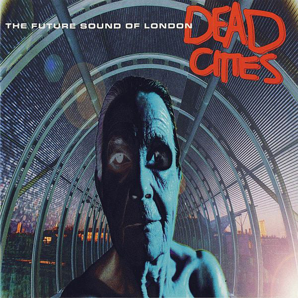 The Future Sound Of London : Dead Cities (CD, Album)