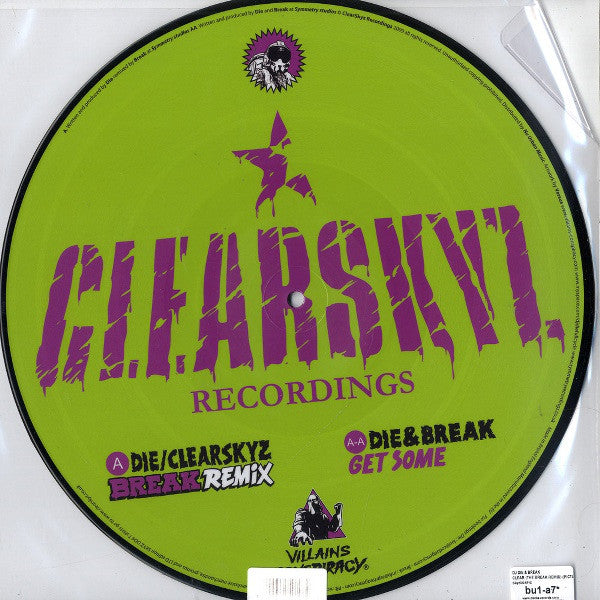 DJ Die / DJ Die & Break : Clear Skyz (Break Remix) / Get Some (12", Pic)