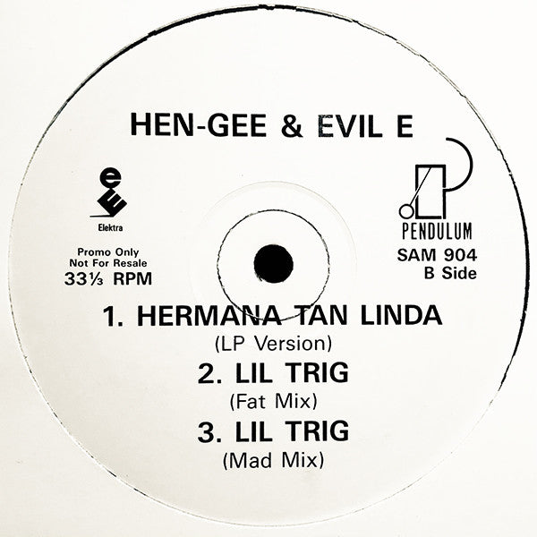 Hen-Gee & Evil-E : Lil Trig / Hermana Tan Linda (12", Promo)