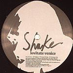 Shake : Levitate Venice (12")