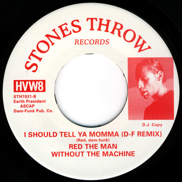 Red The Man Without The Machine : I Should Tell Ya Momma On You (7", Ltd)