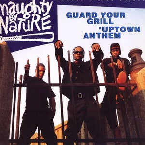Naughty By Nature : Guard Your Grill / Uptown Anthem (12", RE)