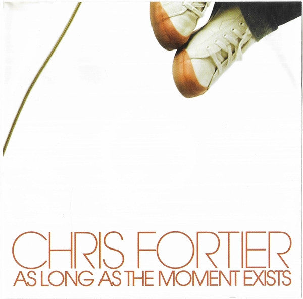 Chris Fortier : As Long As The Moment Exists (CD, Album, Promo)