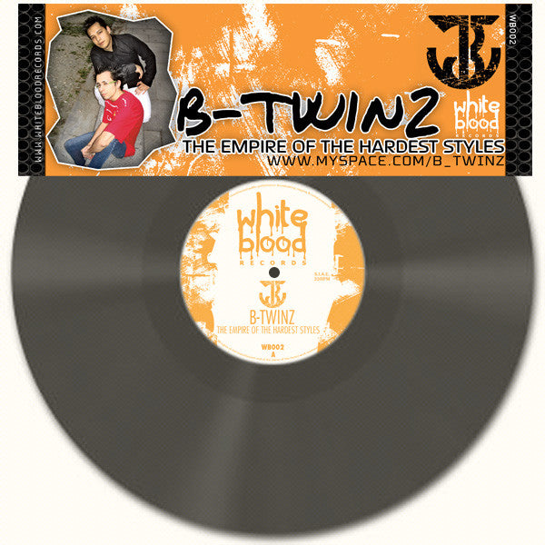 B-Twinz : The Empire Of The Hardest Styles (12", S/Sided)