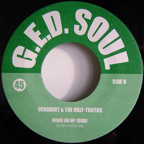 DeRobert & The Half-Truths : Wake On Up (7")