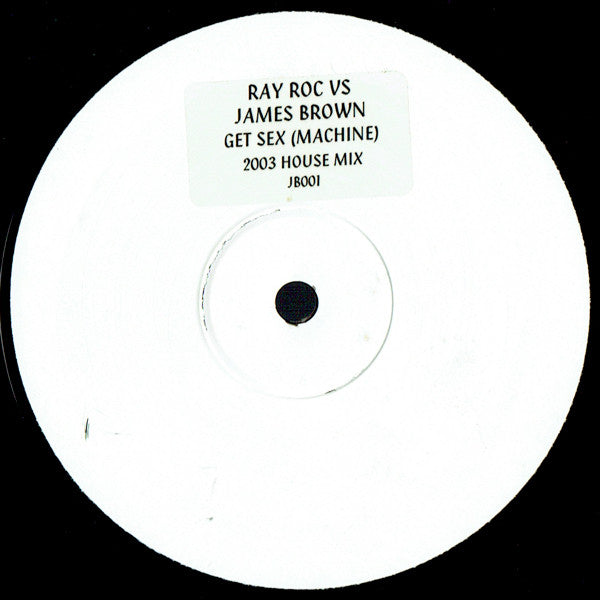 James Brown vs. Ray Roc* : Get Sex (Machine) (12", Unofficial, W/Lbl)