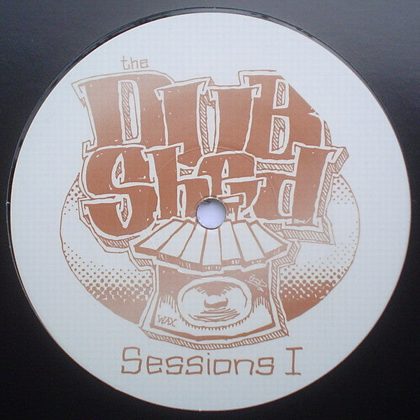 Wax (19) : Dub Shed Sessions I (12")