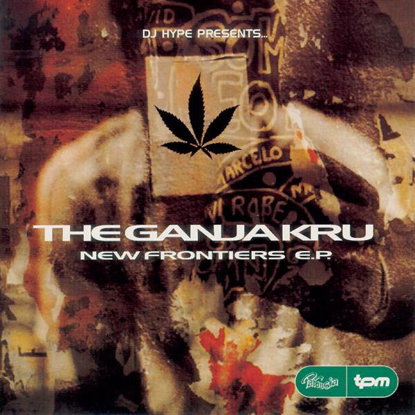 DJ Hype Presents... The Ganja Kru : New Frontiers E.P. (3x12", EP)