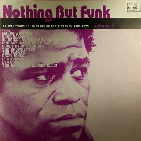 Various : Nothing But Funk Volume 3 (11 Selections Of James Brown Rarities From 1963-1973) (LP, Comp)