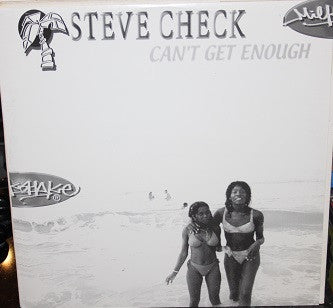 Steve Check : Can't Get Enough (12")
