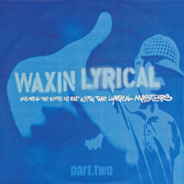 Various : Waxin' Lyrical Part.Two (Exploring The Roots Of Rap With The Lyrical Masters) (CD, Comp, Promo)