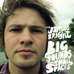 Mr. James Bright : Big Sounds From Small Spaces (CD, Album)