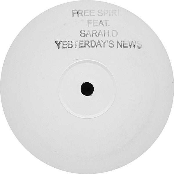 Free Spirit (11) Feat. Sarah D : Yesterday's News (12", W/Lbl, Sta)