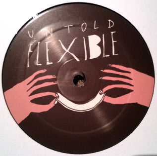 Untold : Flexible (12", S/Sided, Ltd)